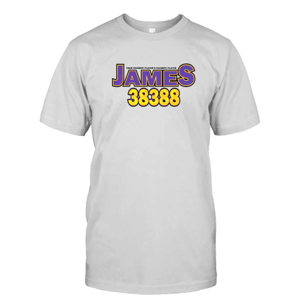James 38388 Your Favorite Player’s Favorite Player Shirt