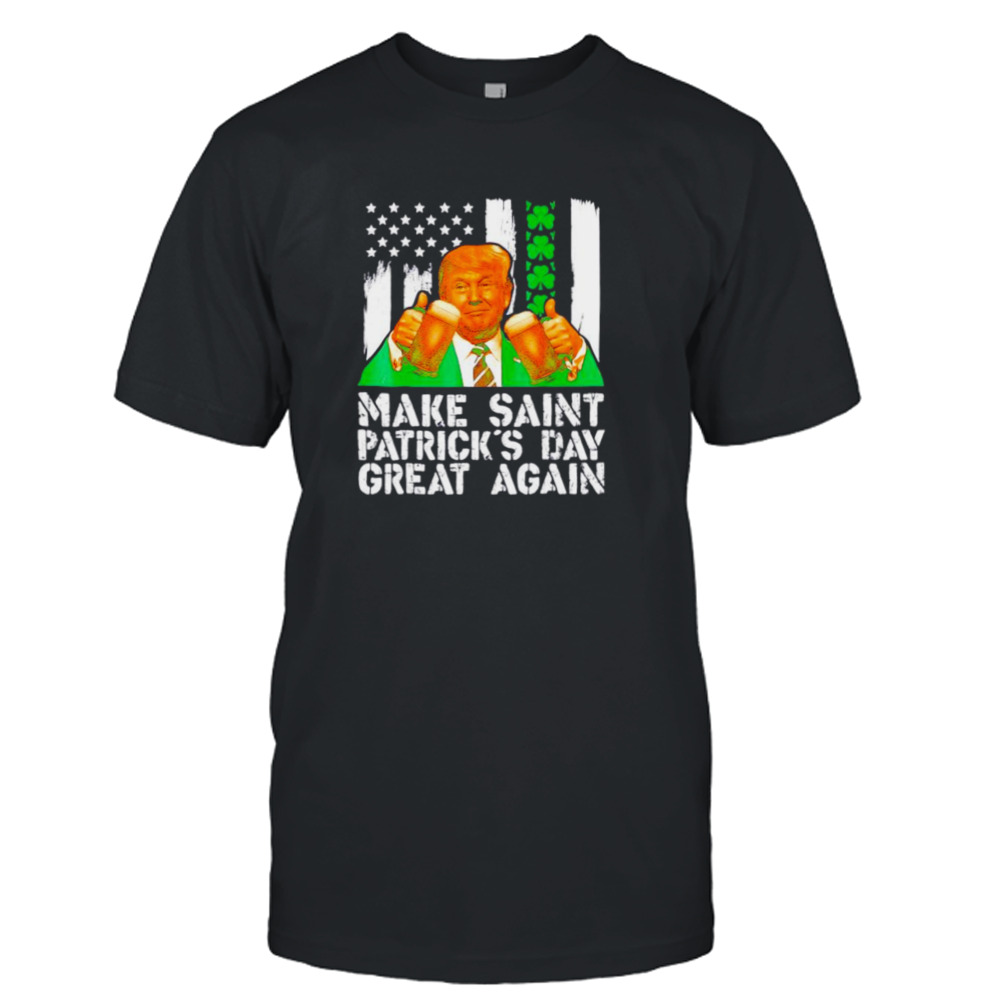 make St Patrick’s Day great again Donald Trump shirt
