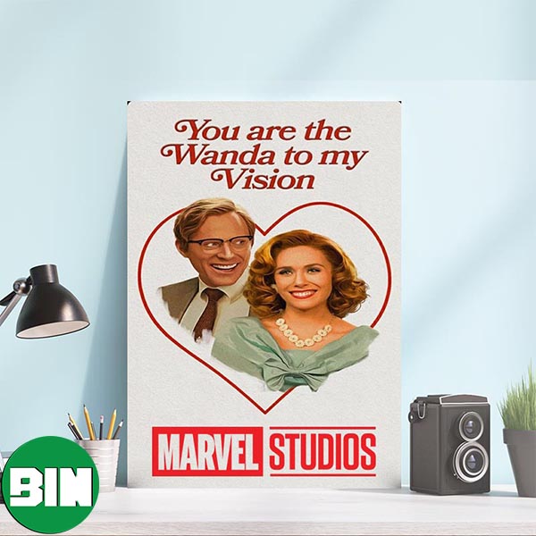 You Are The Wanda To My Vision Marvel Studios Happy Valentine Day Poster