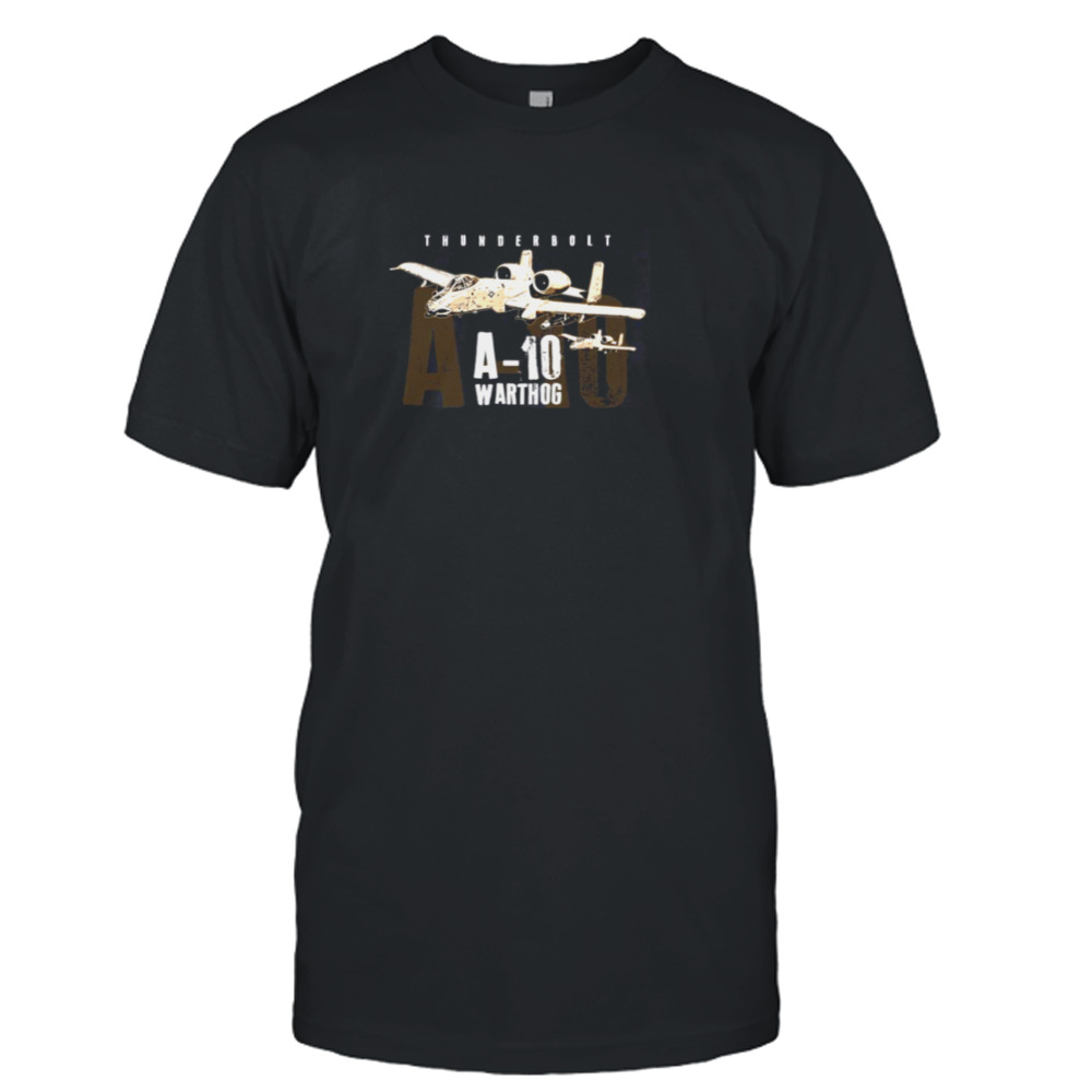 A 10 Warthog Thunderbolt Us Air Force Aircraft shirt