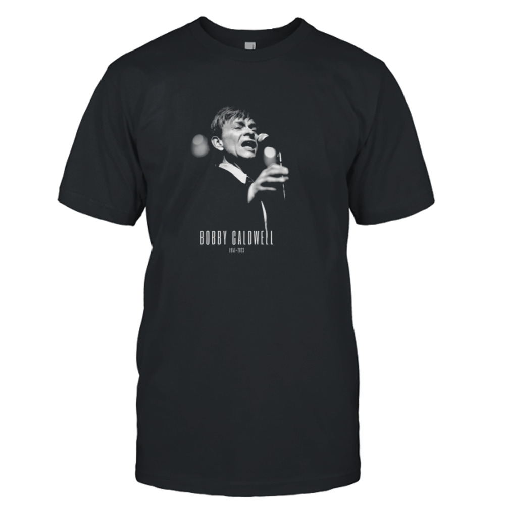 Down For The Third Time Bobby Caldwell shirt