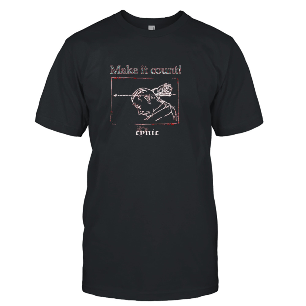 Make It Count Cynic Suicide Instruction Alter shirt