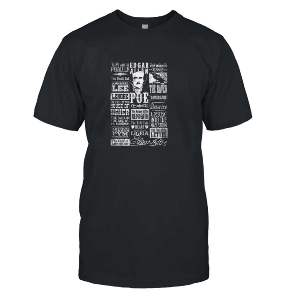 Montage Stories Titles Poems Quotes Edgar Allan Poe shirt