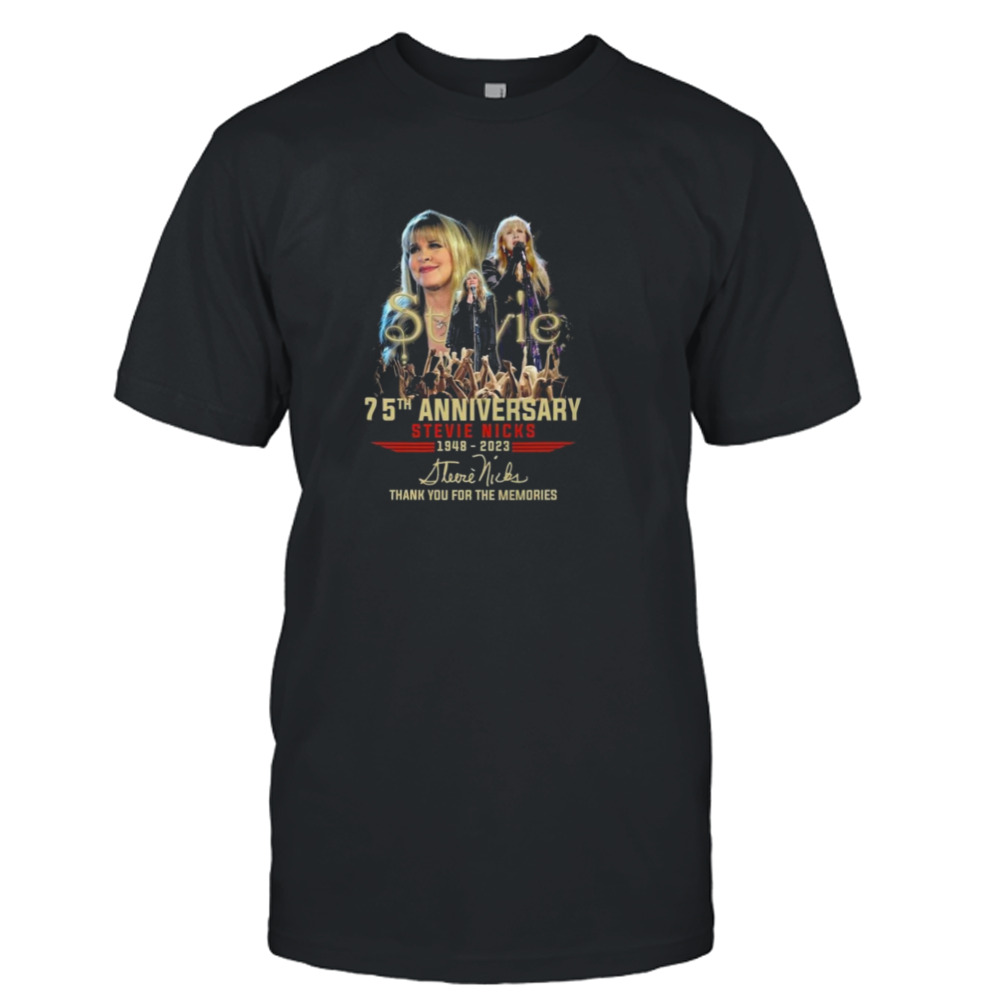 Stevie 75th Anniversary Stevie Nicks 1948 – 2023 Thank You For The Memories Signature Shirt