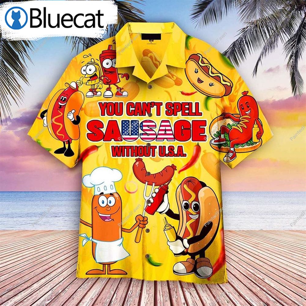 You Cant Spell Sausage Without Usa 4th Of July Hawaii Shirt