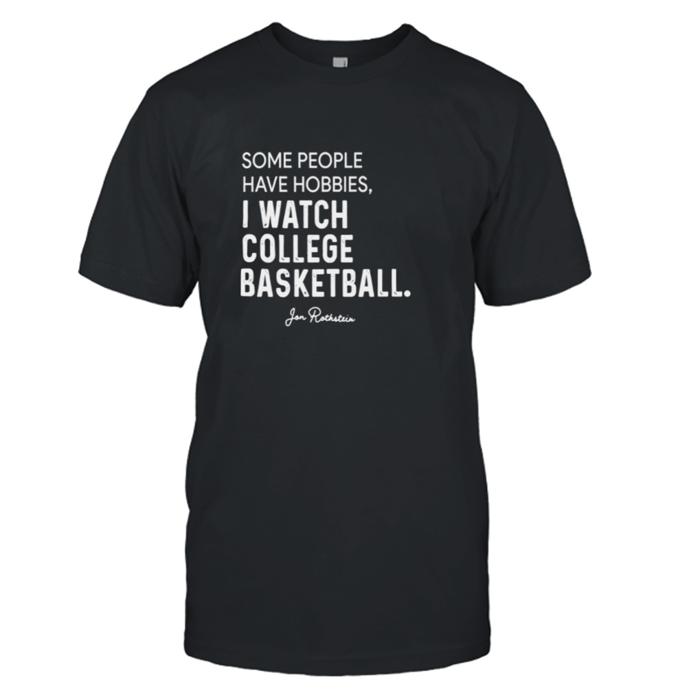 Some people have hobbies I watch college basketball T-shirt