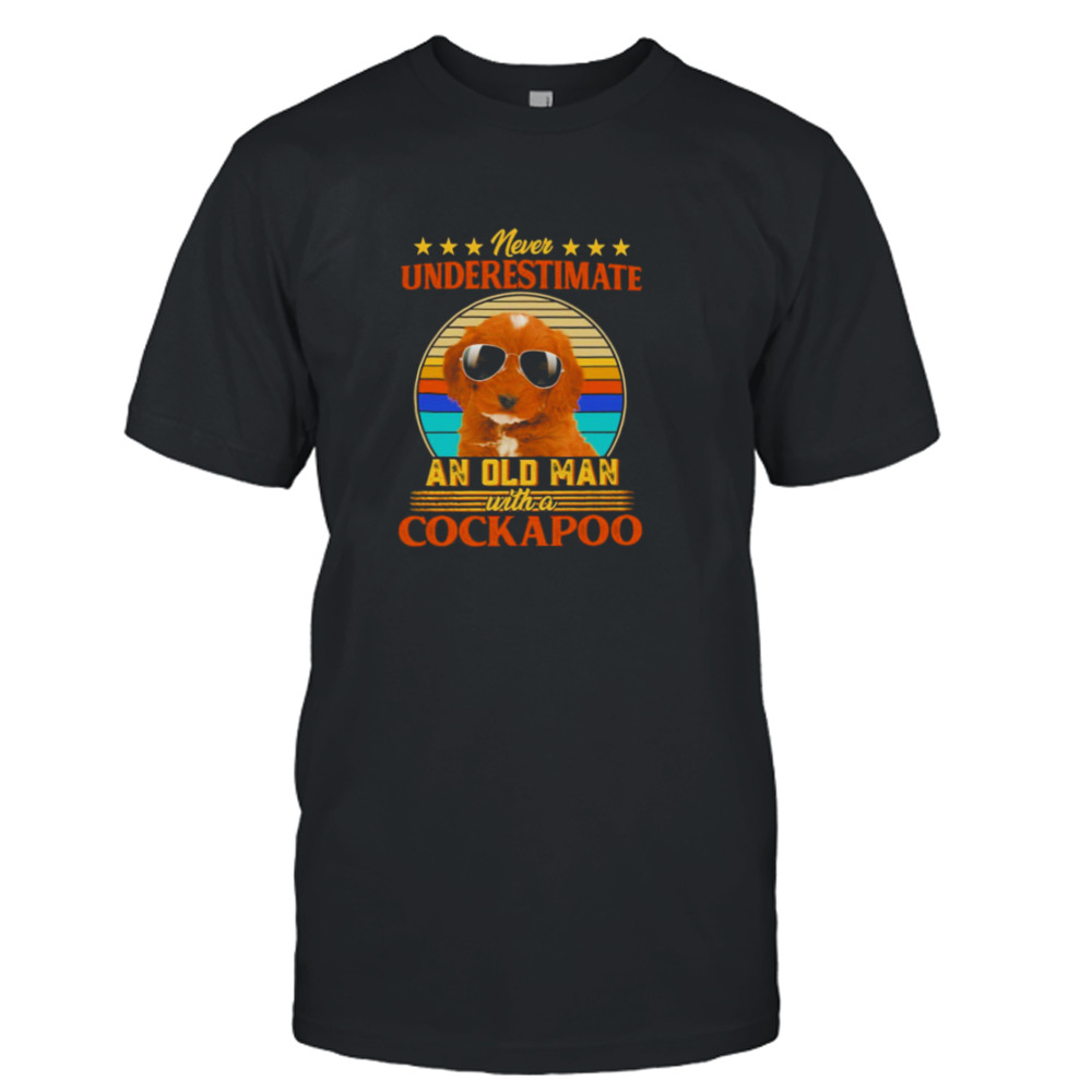 Never Underestimate An Old Man With A Red Cockapoo Shirt