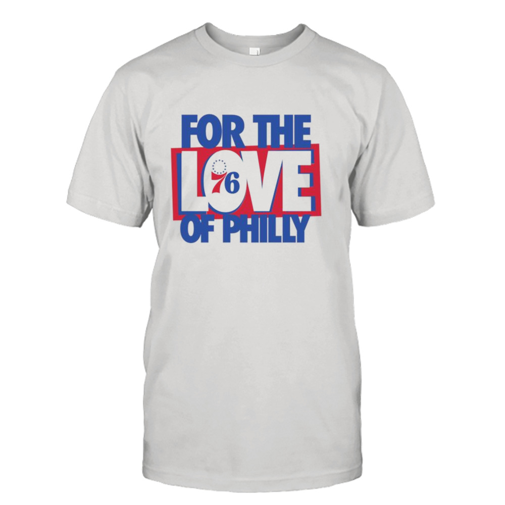 Philadelphia 76ers NBA 2023 Eastern Conference Semifinals #ForTheLoveOfPhilly Shirt