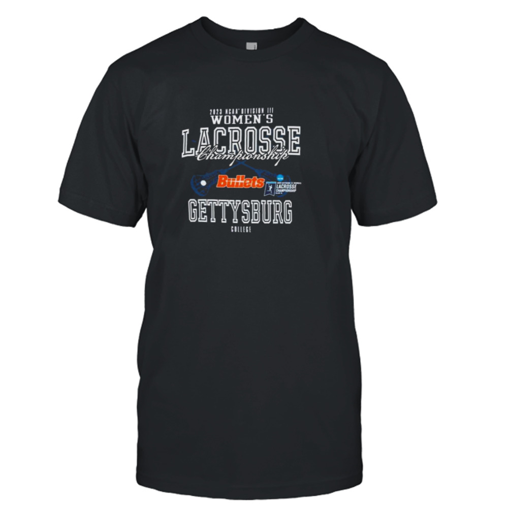 Bullets Gettysburg College 2023 NCAA Division III Women’s Lacrosse Championship shirt