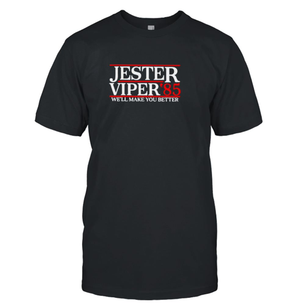 Jester Viper ‘85 well make you better shirt