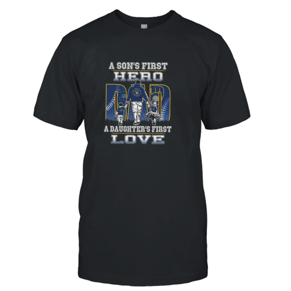 Milwaukee Brewers a Son’s first Hero Dad a Daughter’s first love shirt