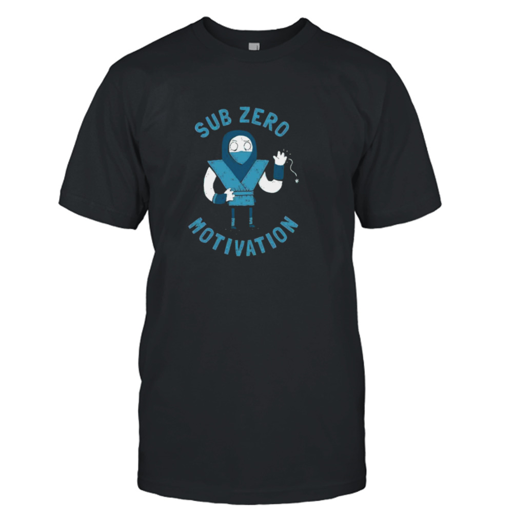Sub Zero Motivation Mortal Kombat shirt