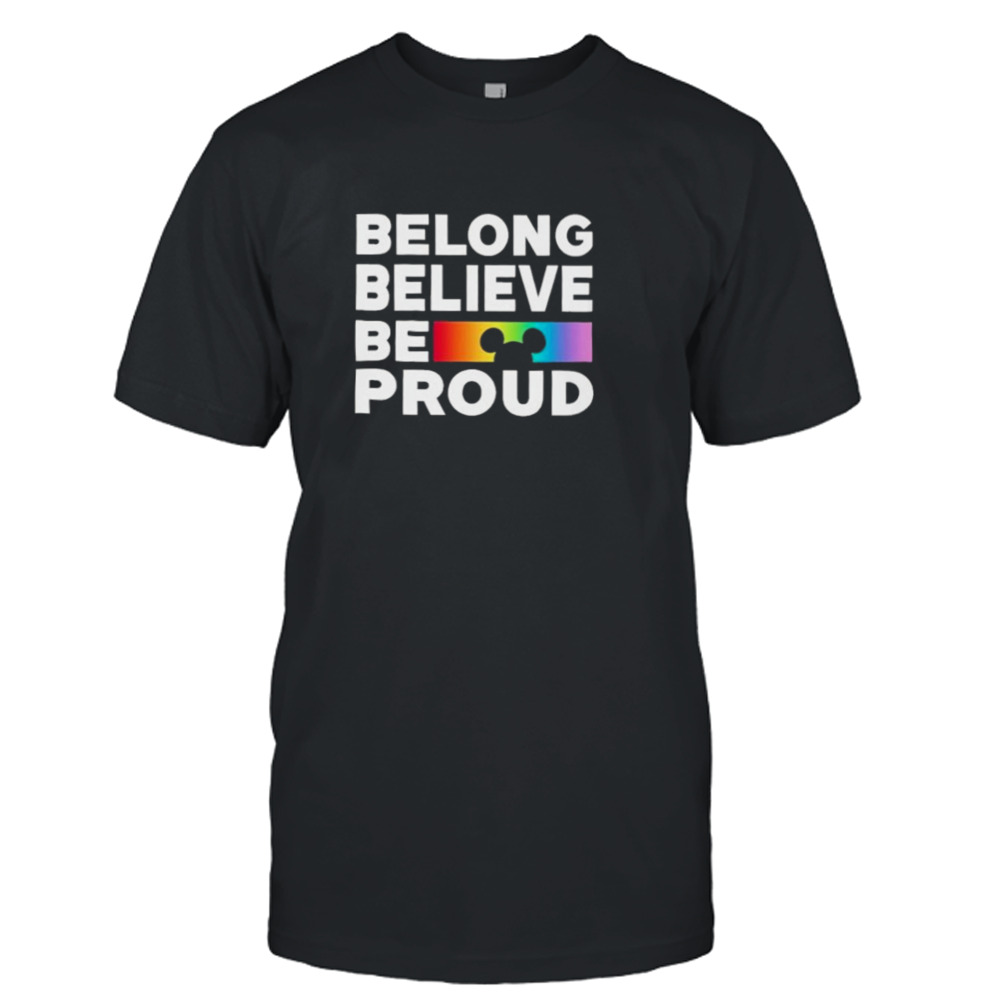 Belong Believe Be Proud Shirt