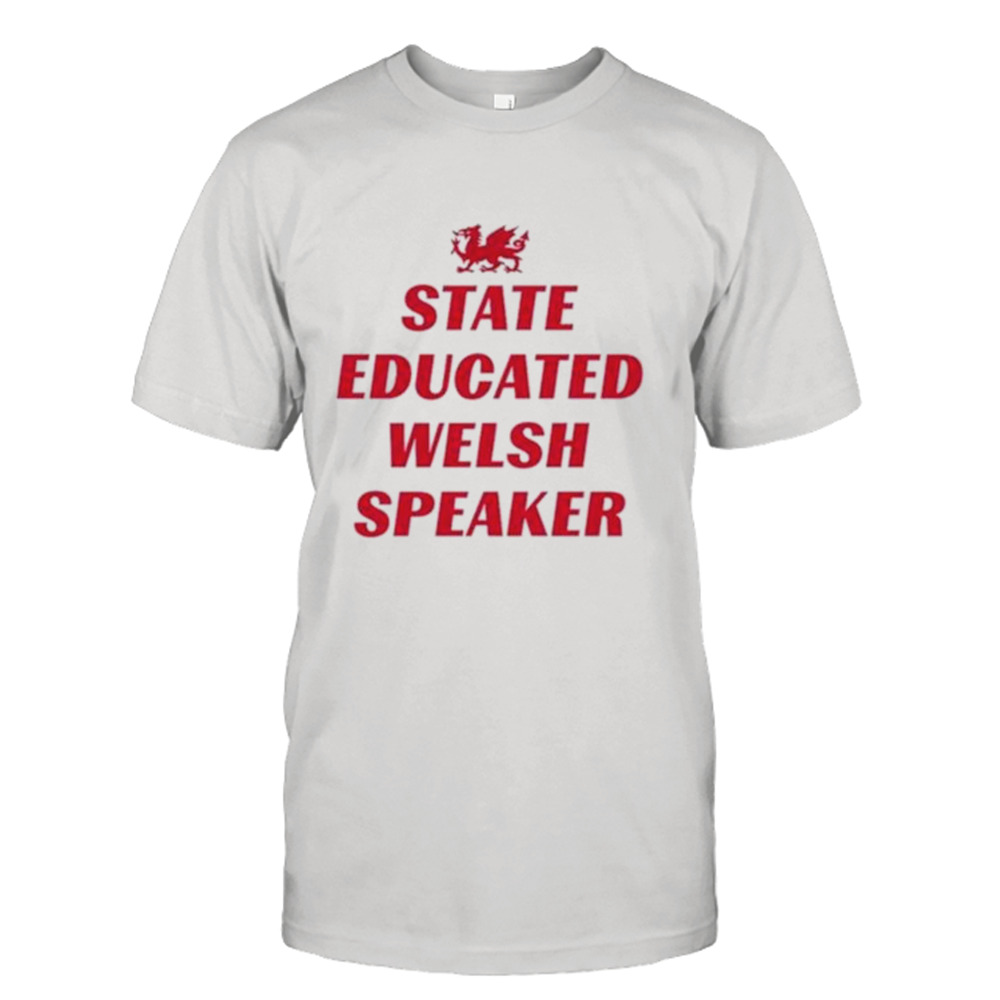 2023 State Educated Welsh Speaker Shirt