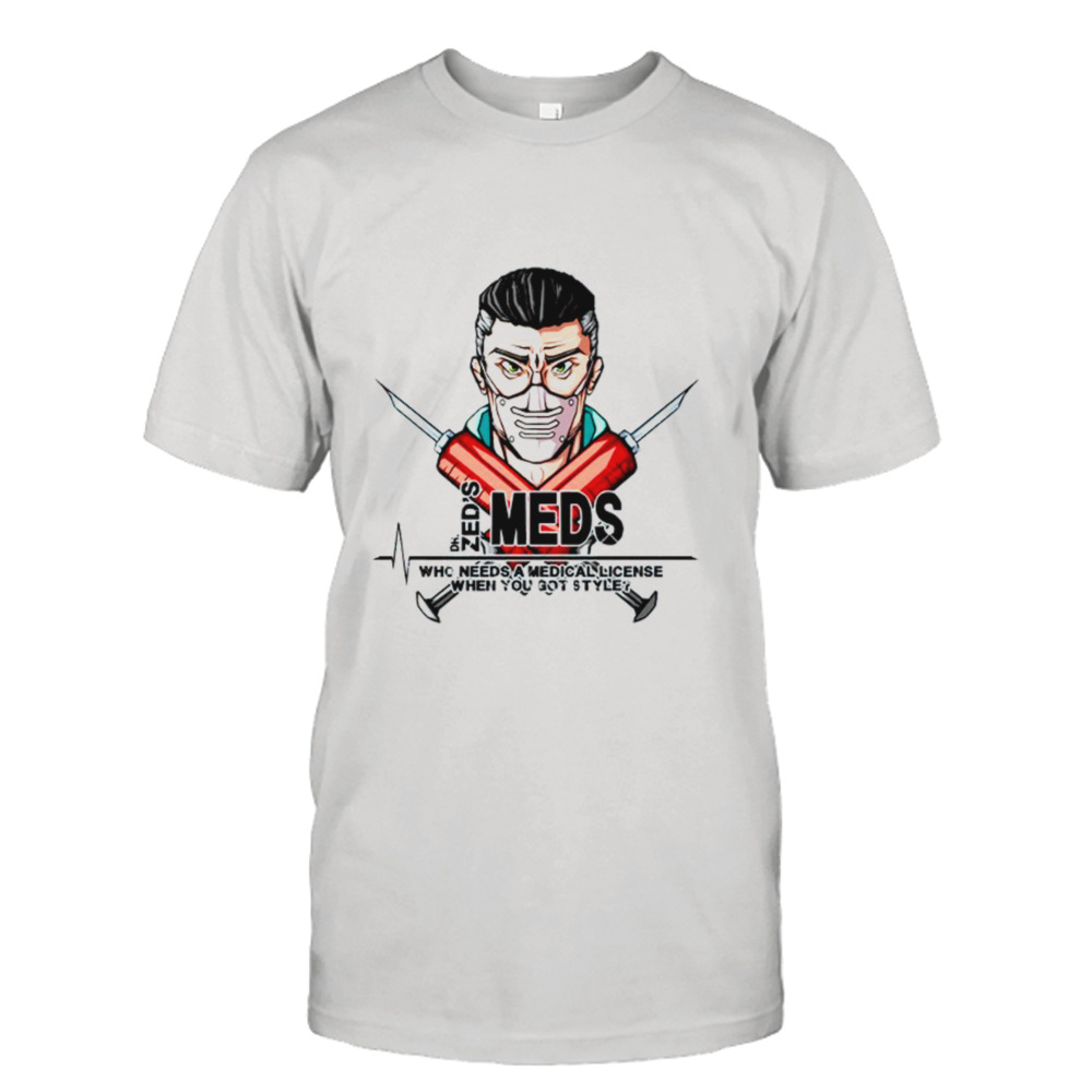 Borderlands Dr Zed’s Meds shirt