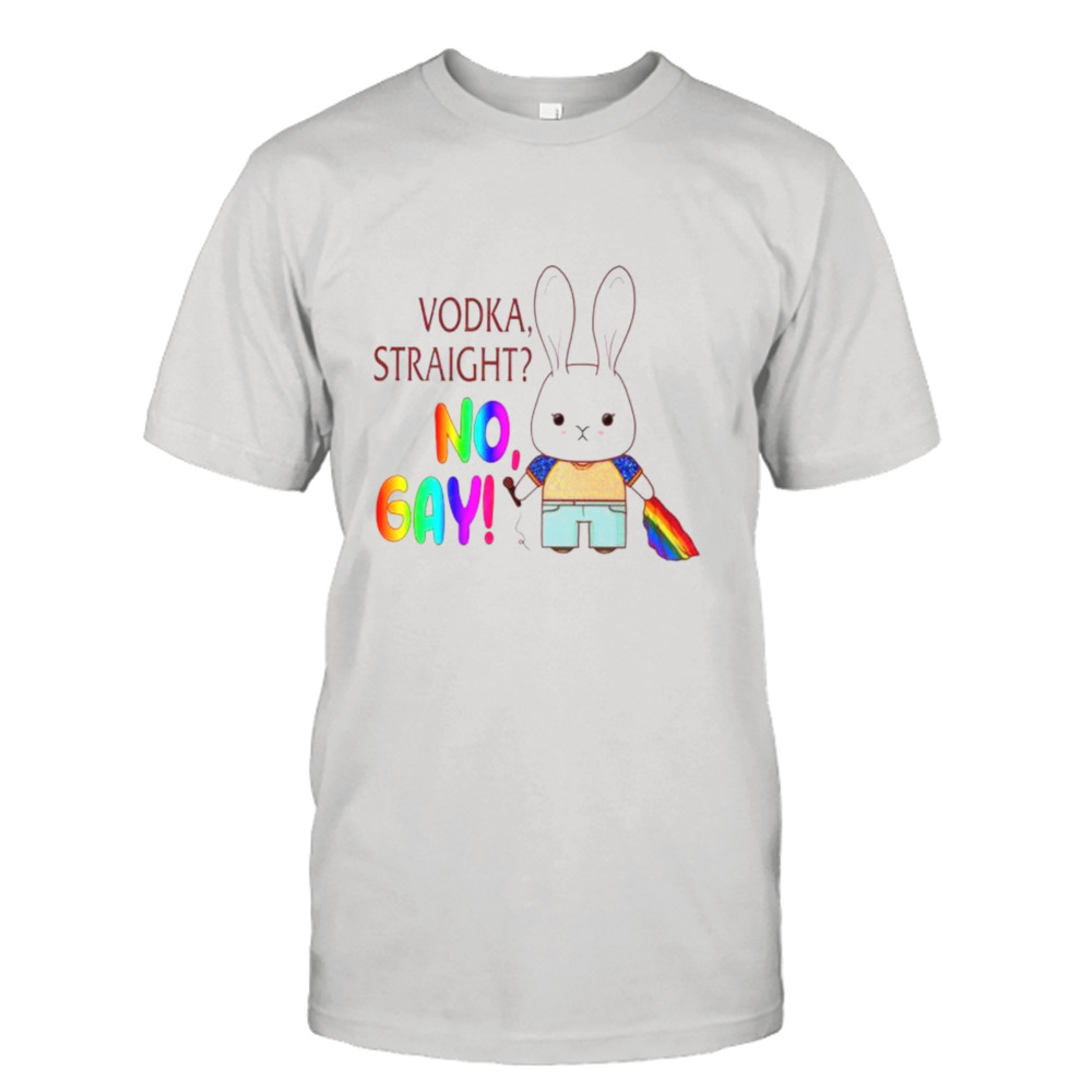 Vodka Straight No gay Pride 2023 shirt