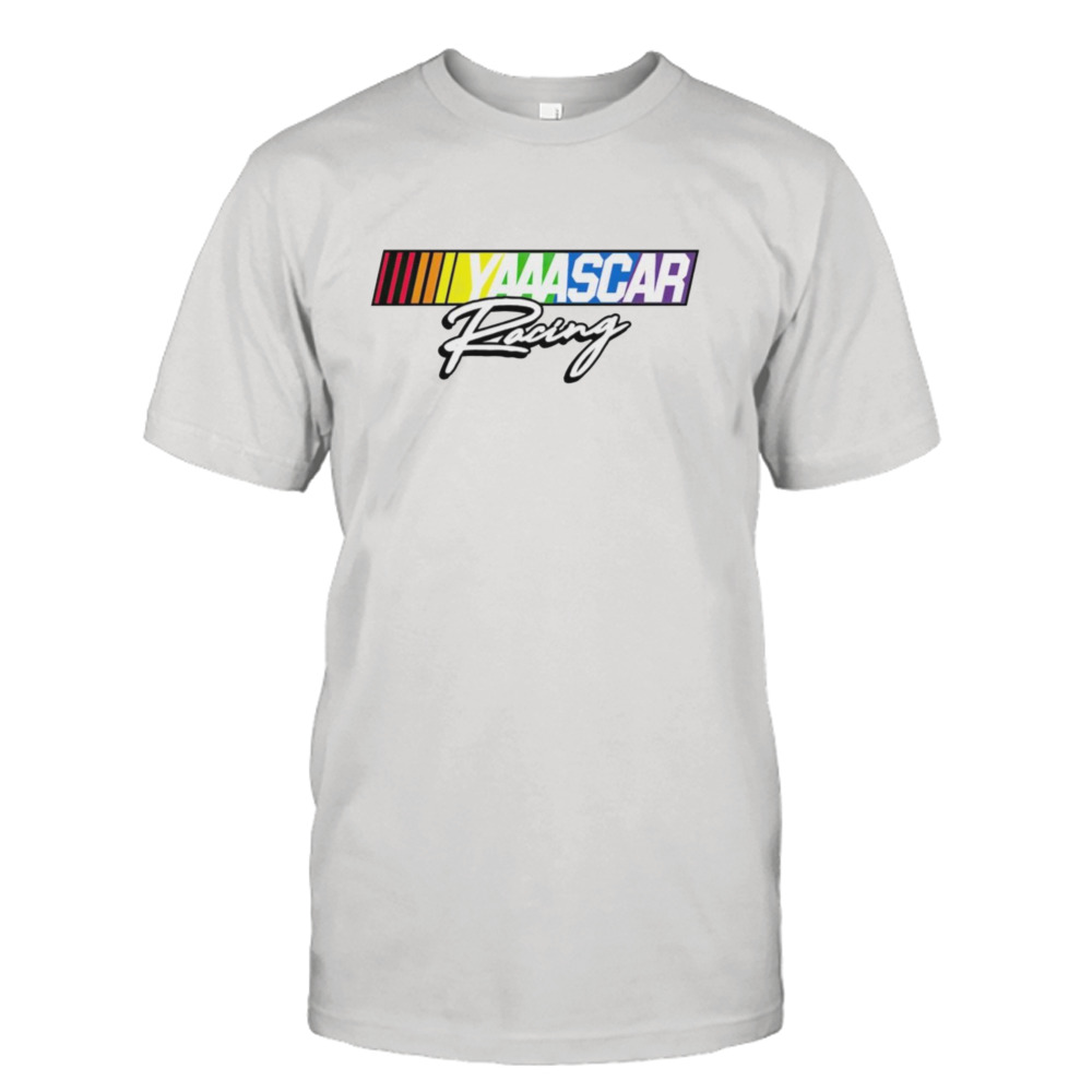 Yaaascar racing pride shirt