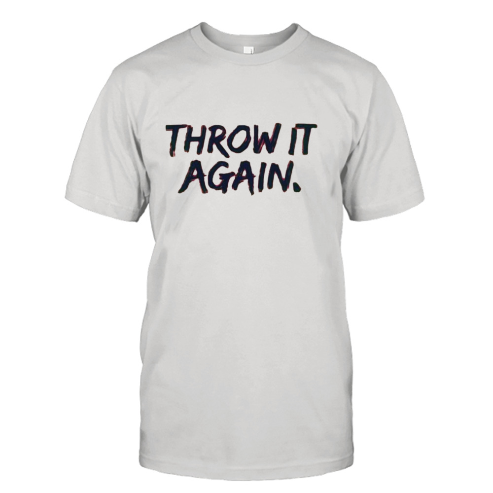 Tyler Matzek Atlanta Braves Throw It Again Shirt