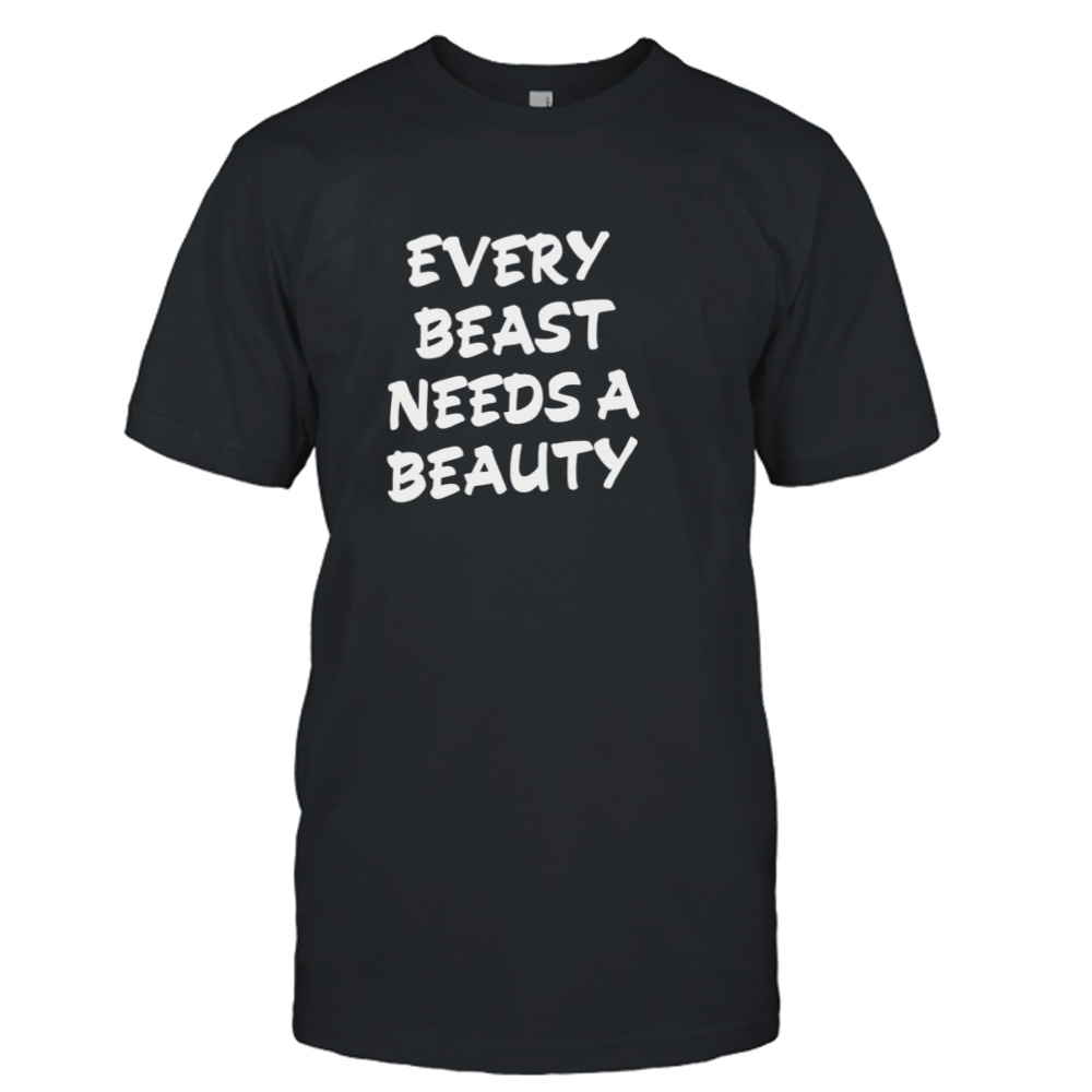 every beast needs a beauty shirt