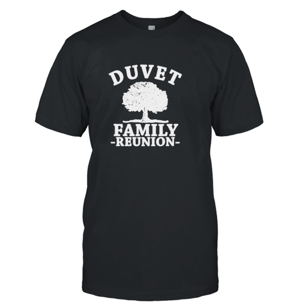 Detroiters Duvet family reunion shirt