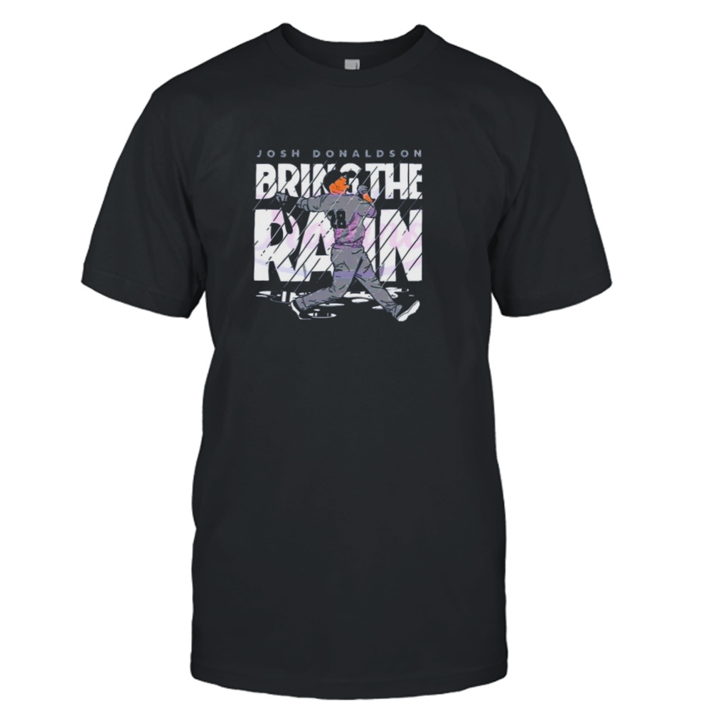 Josh Donaldson Bring The Rain Shirt