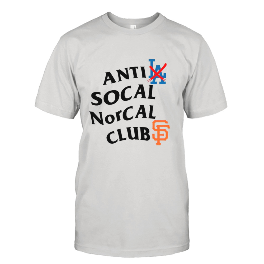 Anti Los Angeles Dodgers Social Norcal Clubs San Francisco Giants Shirt