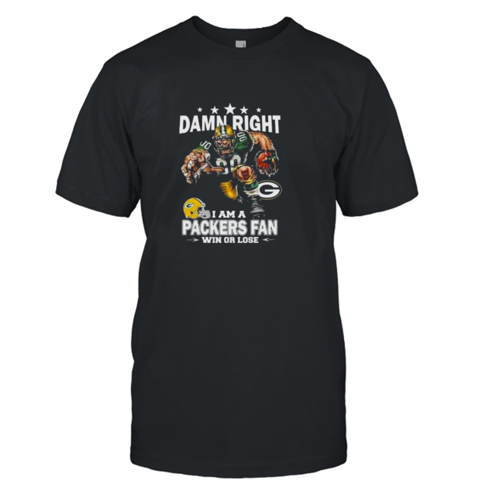 Damn Right I Am A Green Bay Packers Mascot Fan Win Or Lose T-Shirt