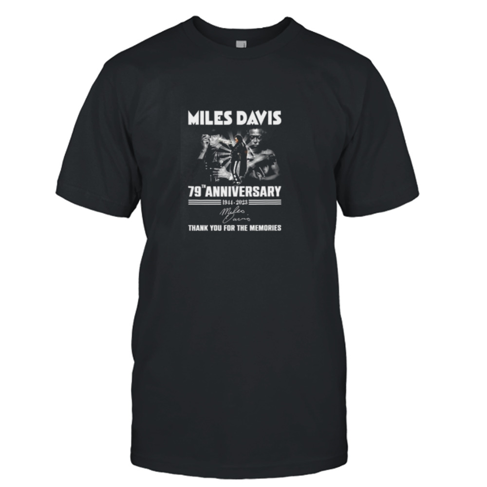 Miles Davis 79th Anniversary 1944 – 2023 Thank You For The Memories Signature T-Shirt
