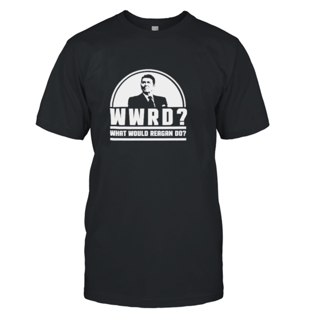 WWRD Ronald Reagan what Would Reagan do 2024 shirt