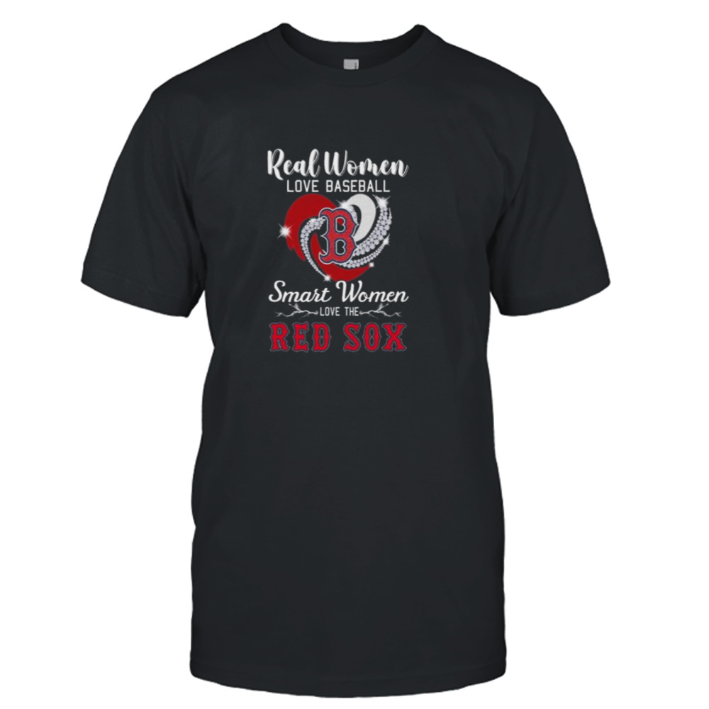 Heart Diamond Real Women Love Baseball Smart Women Love The Boston Red Sox 2023 Shirt