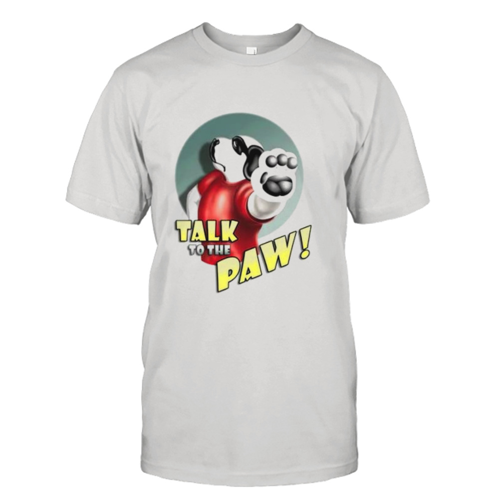 Dog talk to the paw shirt