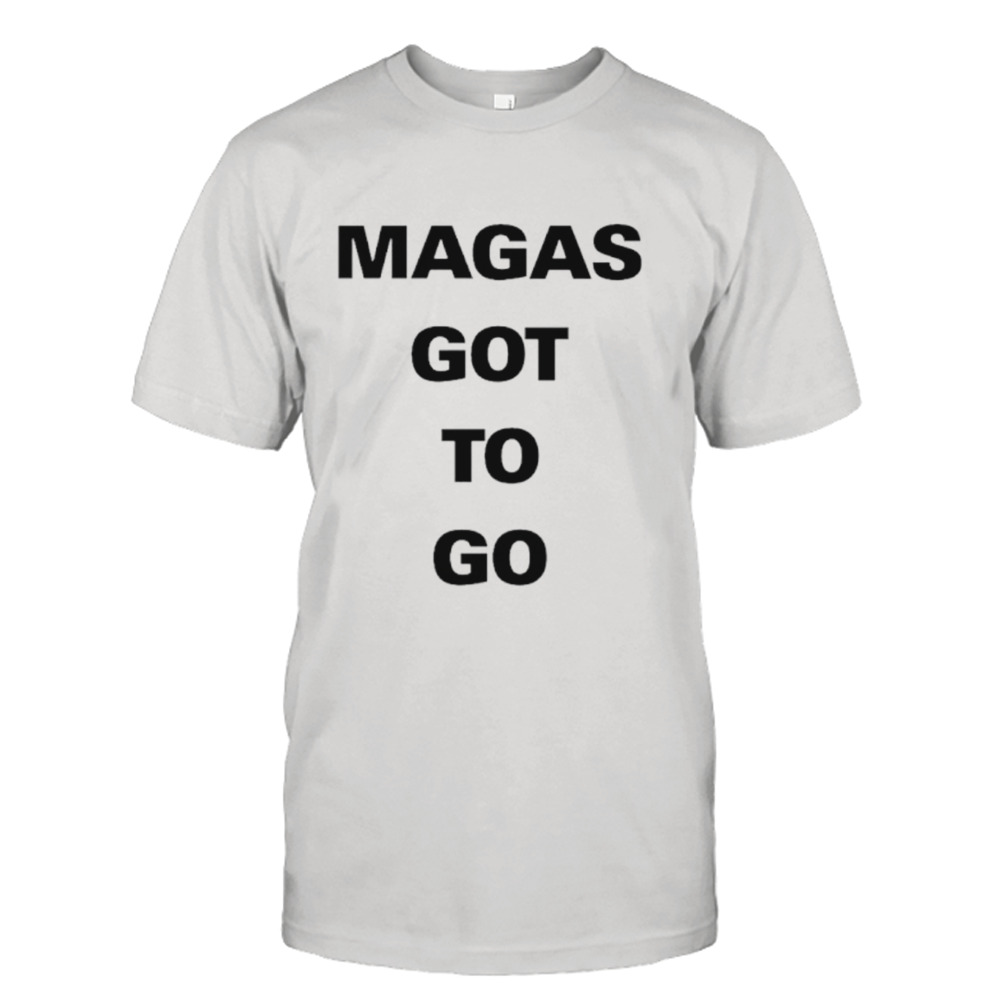 Magas got to go shirt