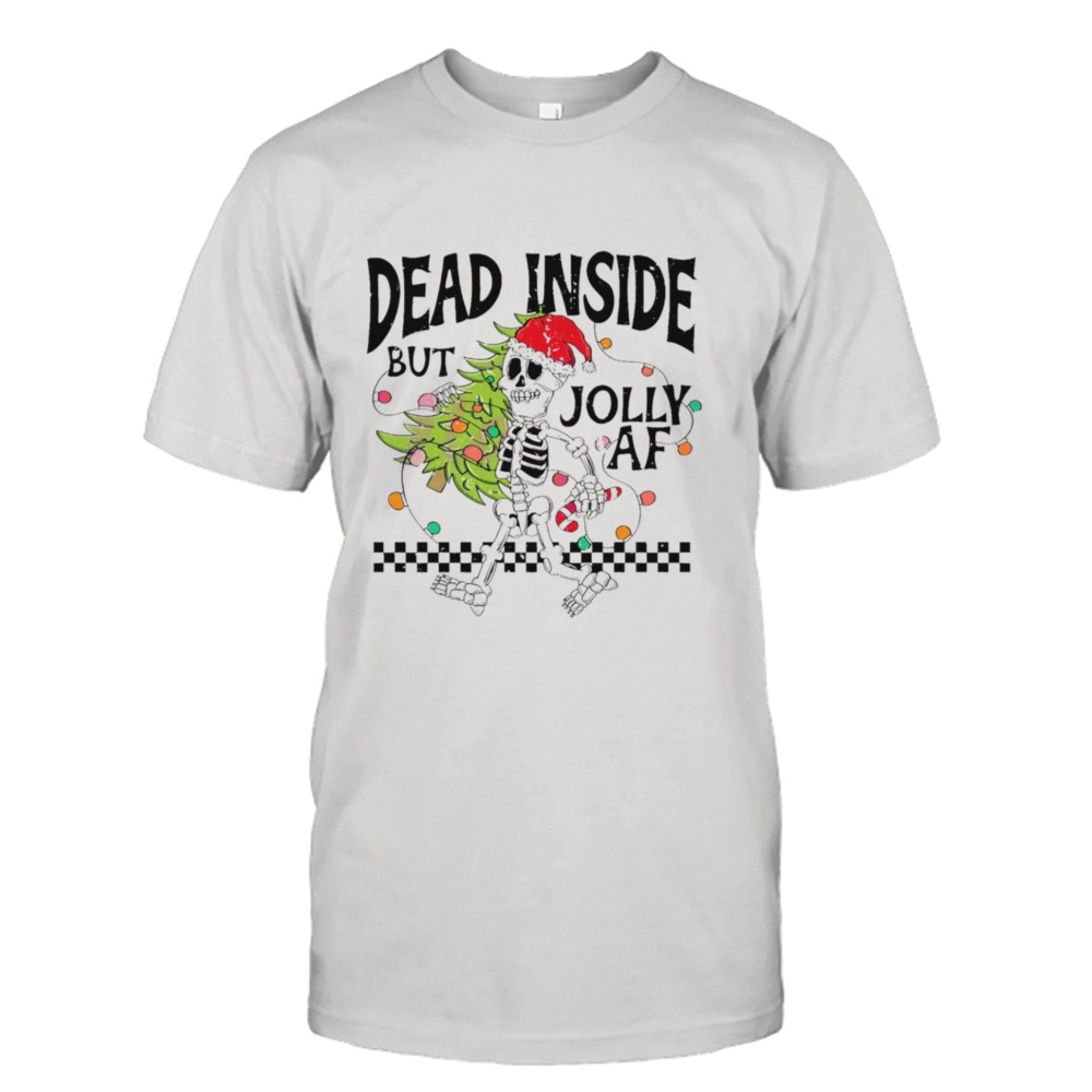 Skeleton dead inside but jolly AF Christmas shirt