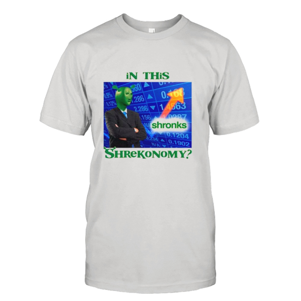 Shrek In this shrekonomy shirt