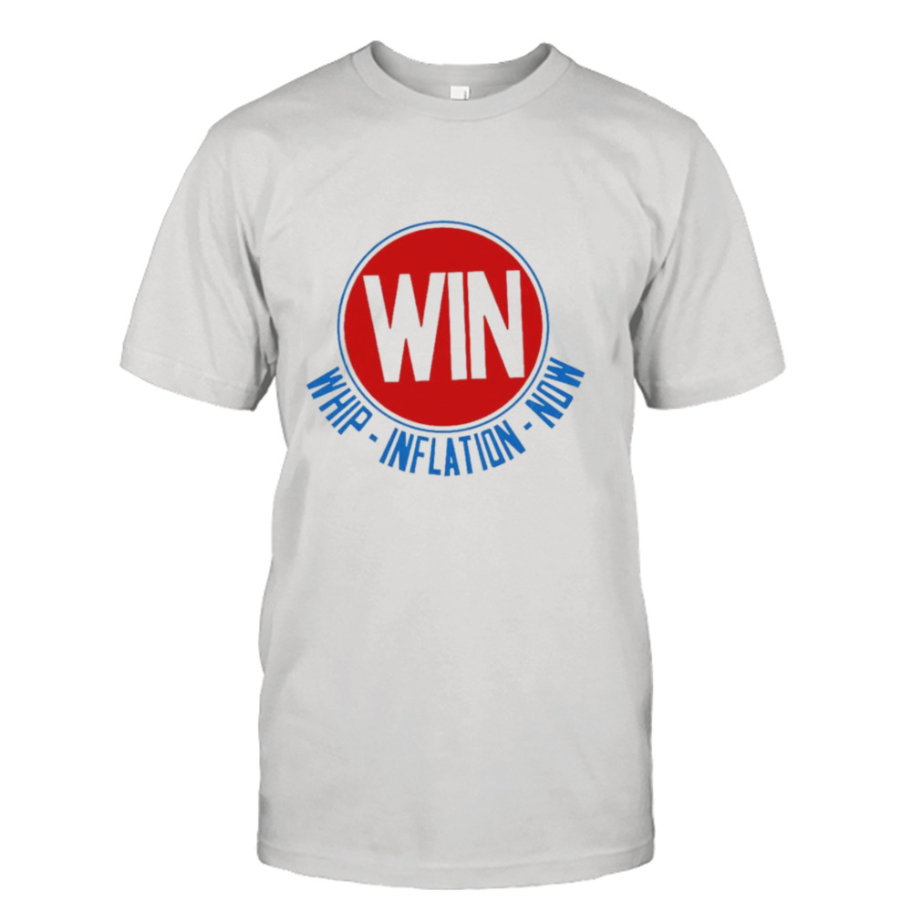 WIN Whip Inflation Now shirt
