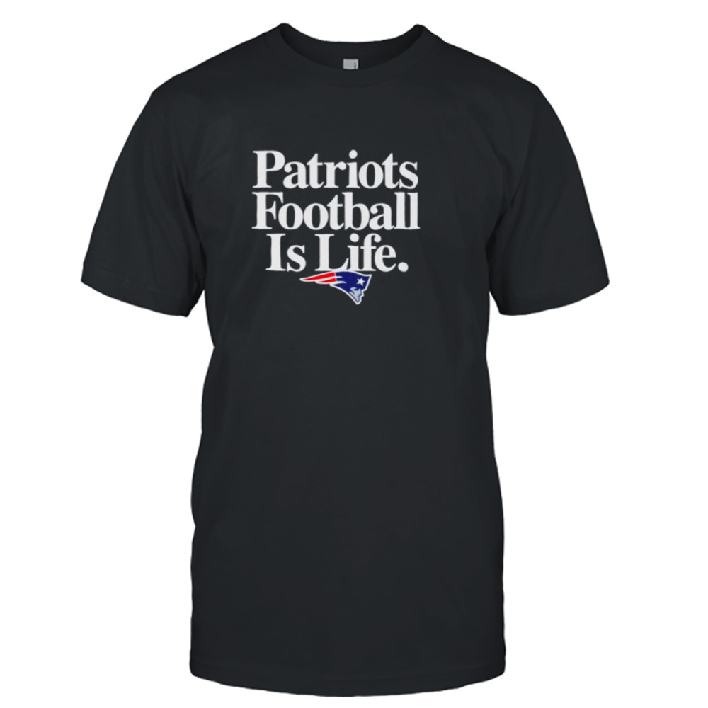 New england Patriots football is life shirt