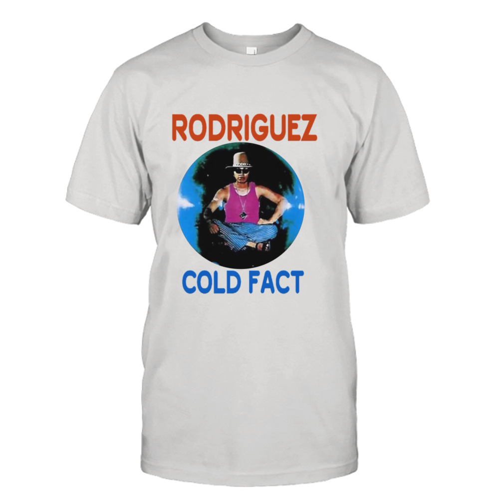Sixto Rodriguez Cold Fact shirt
