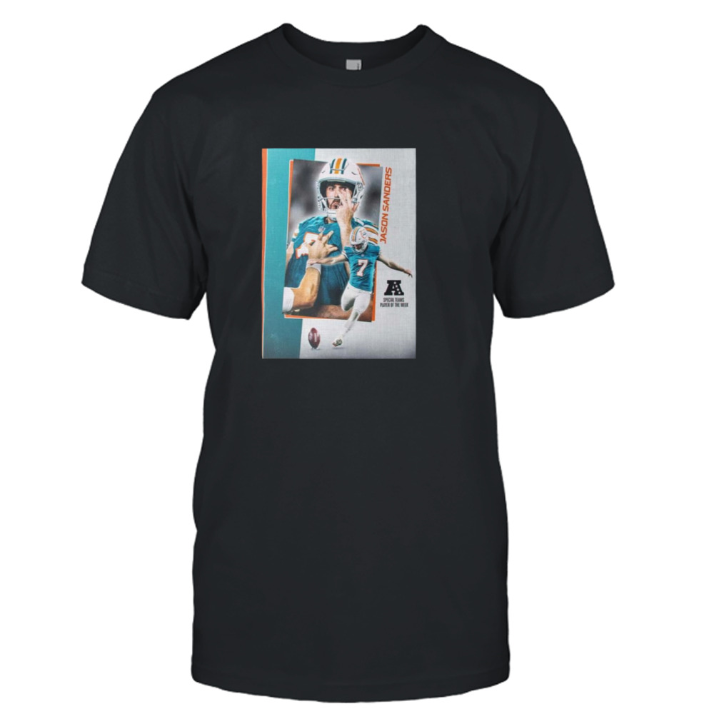 Miami Dolphins Jason Sanders Afc Special Teams Player Of The Week T-shirt