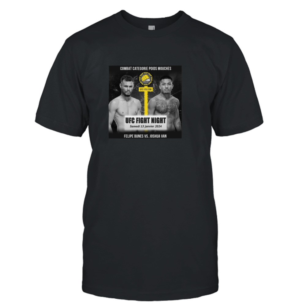 Joshua Van VS Felipe Bunes UFC Jan 13 2024 shirt