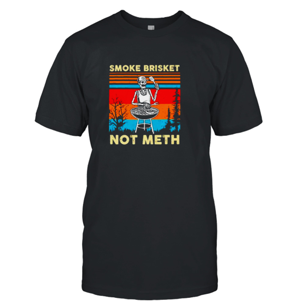 Skeleton BBQ smoke brisket not meth vintage shirt