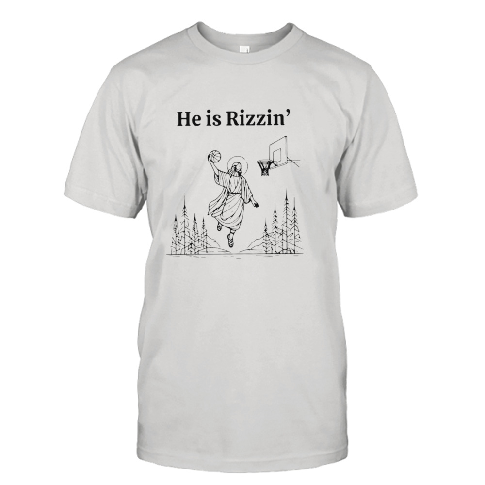 He Is Rizzen Basketball Limited Shirt