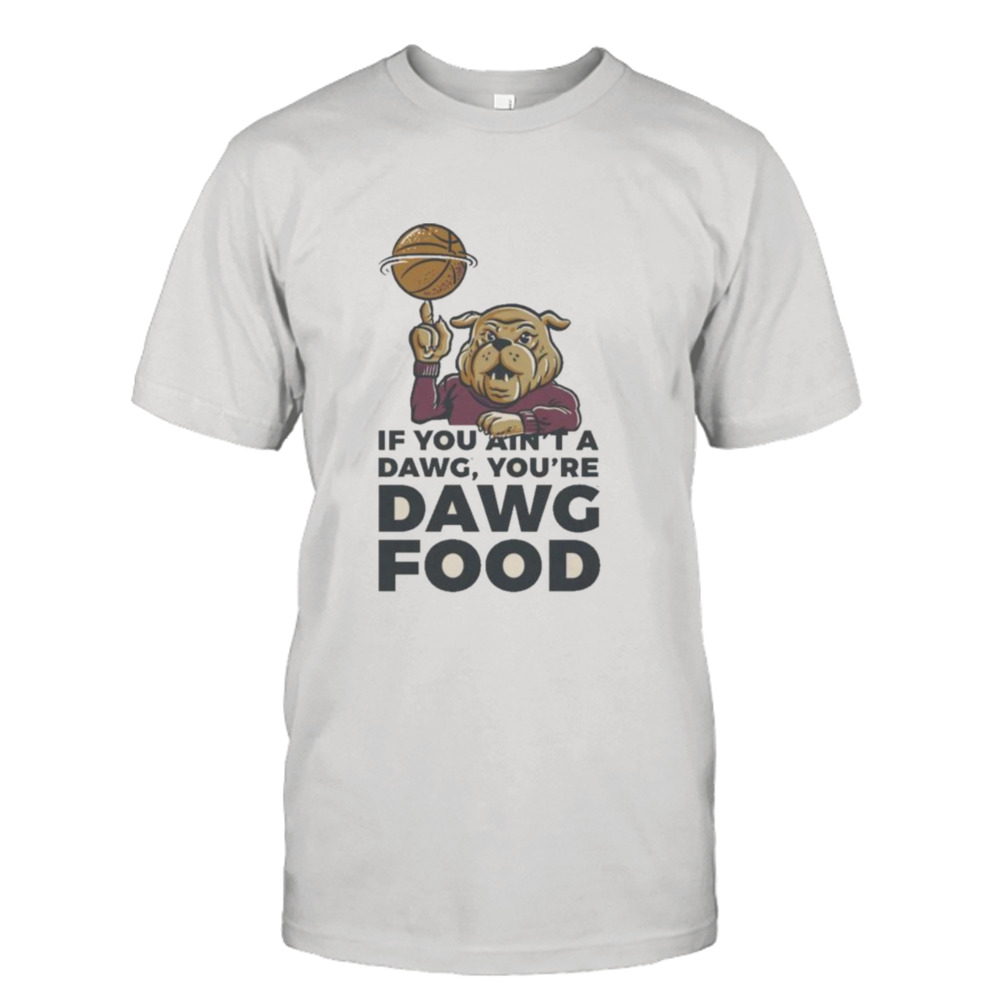 Mississippi State Bulldogs If You Ain’t A Dawg T-shirt