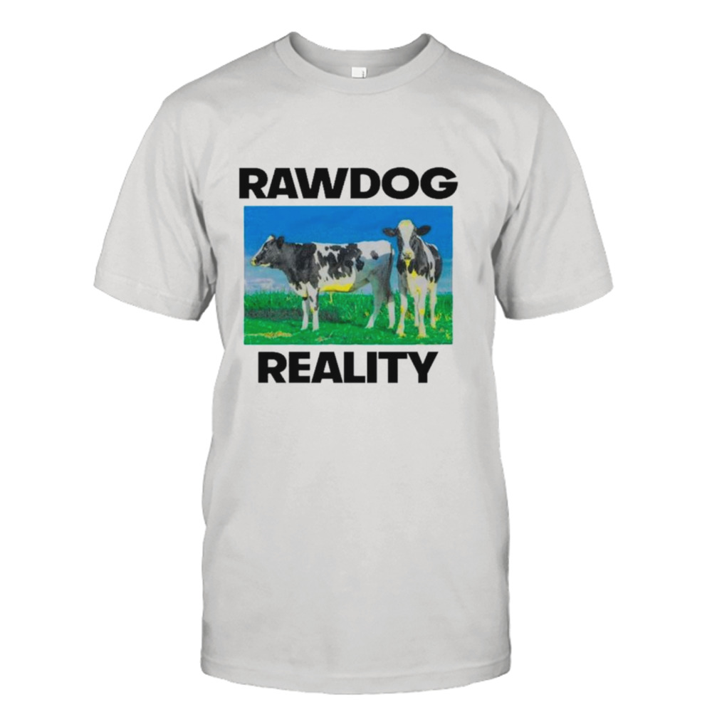 Heifer rawdog reality shirt