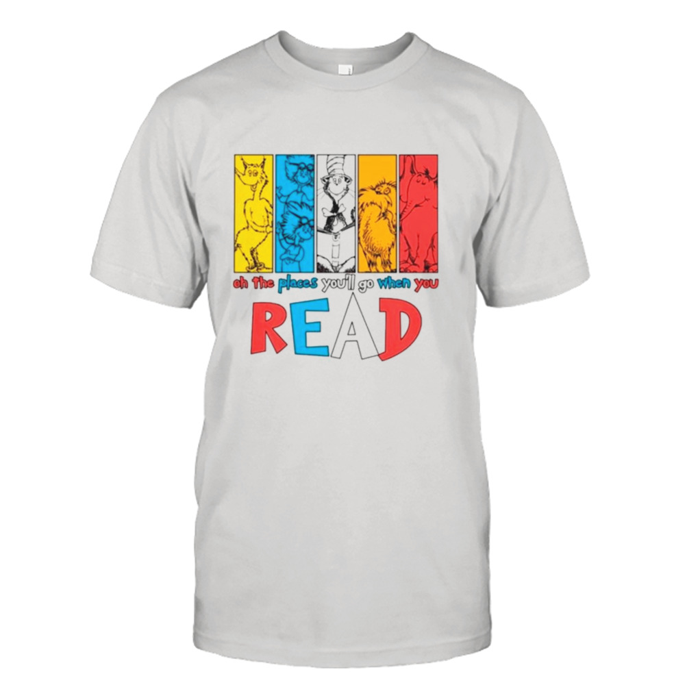 Dr Seuss oh the places you’ll go when you read T-shirt