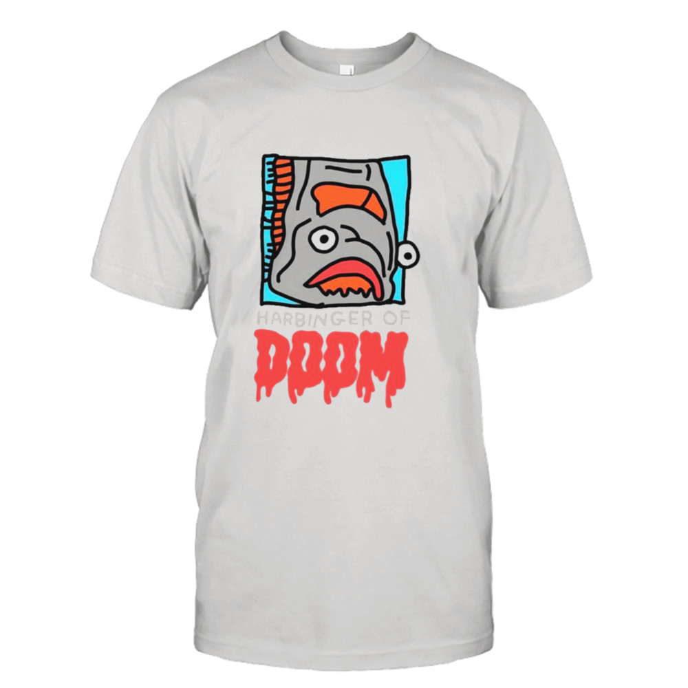 Harbinger of doom fish shirt