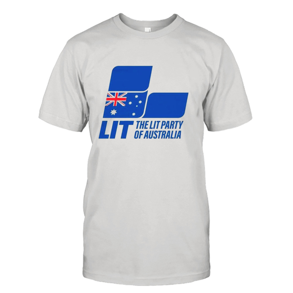LIT the lit party of Australia shirt