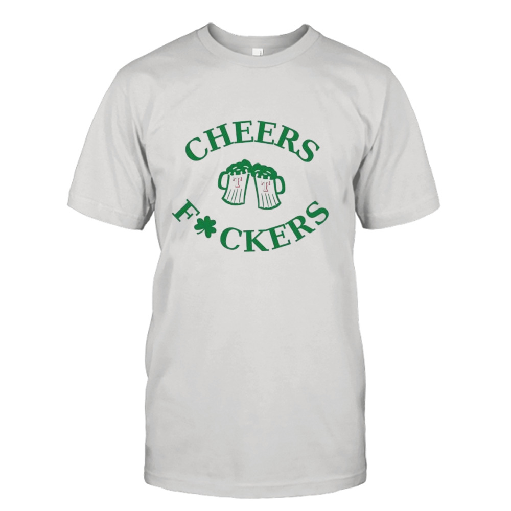 St Patrick’s Day Cheers Fckers Texas Rangers Shirt