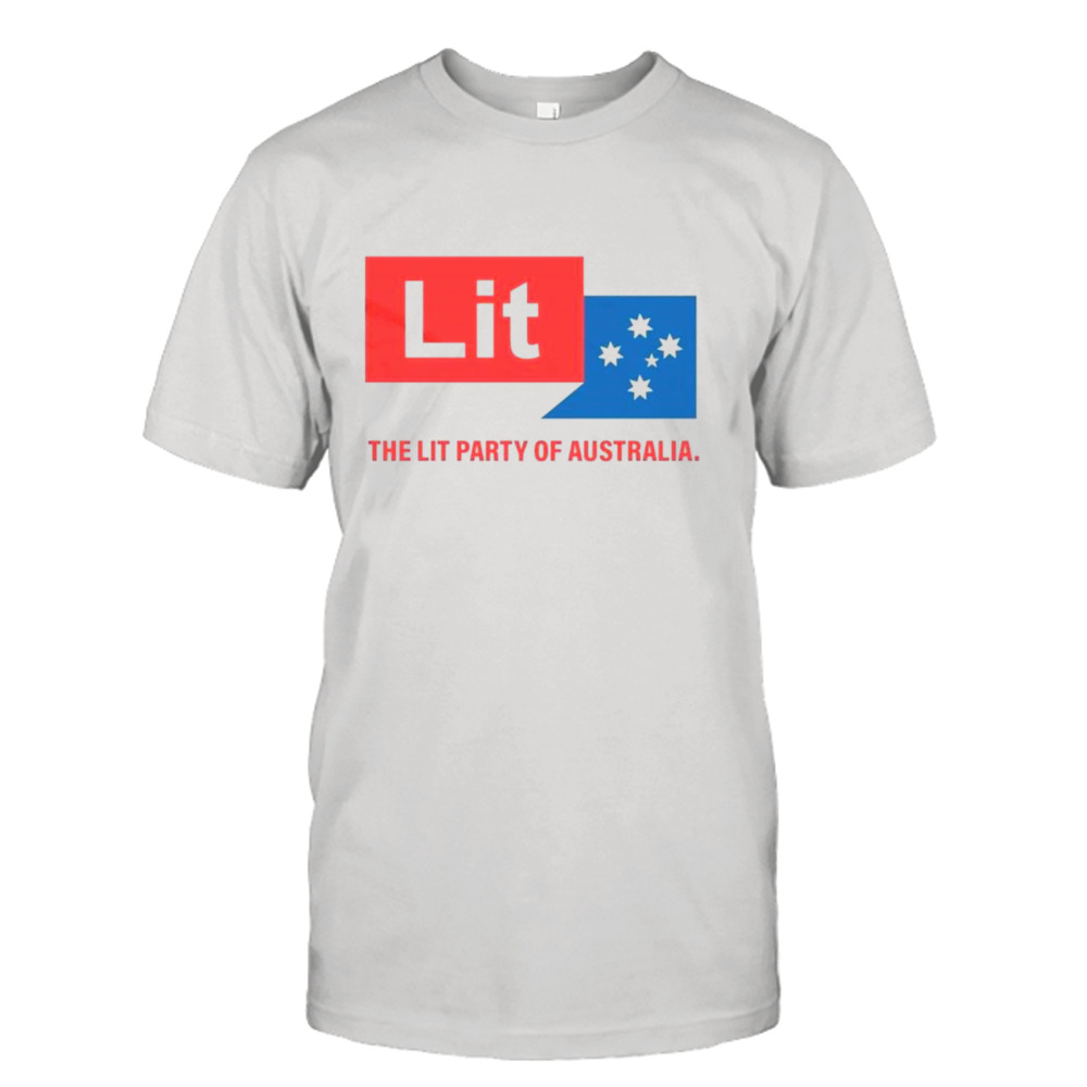 The lit party of Australia shirt