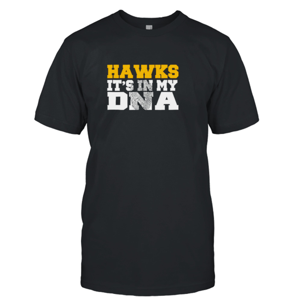 Hawks its in my DNA fingerprint shirt